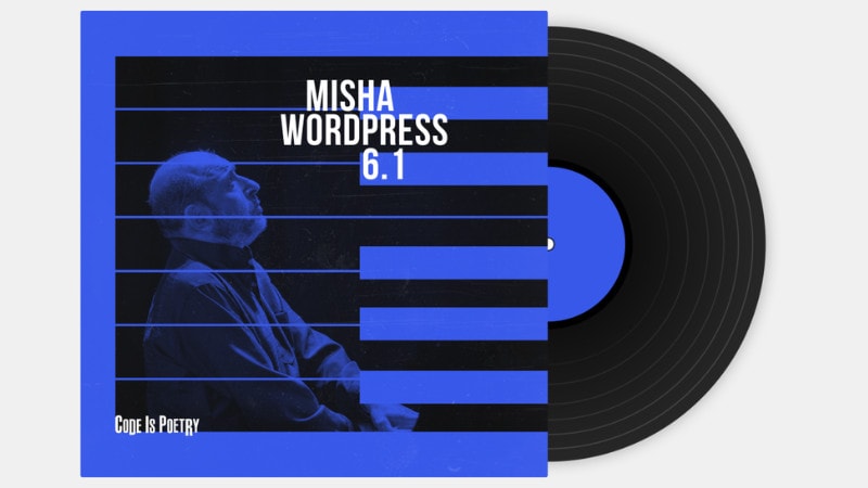 WordPress 6.1「Misha」發布！帶來超過 20 種的功能性能改進！ 1